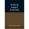 The History And Genealogy Of The Gurley Family