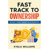 Fast Track to Ownership: Boost Your Credit in 3 Months