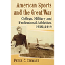 American Sports and the Great War: College, Military and Professional Athletics, 1916-1919