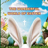 The Wonderful World of Easter: Interesting Facts About Easter