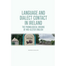 Language and Dialect Contact in Ireland: The Phonological Origins of Mid-Ulster English
