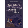 The Stars We Never Saw
