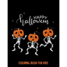 Happy Halloween Coloring book for Kids: Spooky Scary Halloween Theme with Spider Web, Ghost, Trick or Treat and many more.