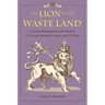 The Lion in the Waste Land: Fearsome Redemption in the Work of C. S. Lewis, Dorothy L. Sayers, and T. S. Eliot