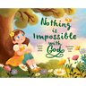 Nothing is Impossible With God: The true story of a young girl with big dreams and an even bigger God.