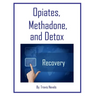 Opiates, Methadone and Detox