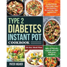 Type 2 Diabetes Instant Pot Cookbook: 5-Ingredient Affordable, Easy and Healthy Recipes for Your Instant Pot 30-Day Meal Plan How to Prevent, Control