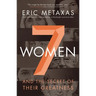 7 Women: And the Secret of Their Greatness