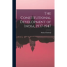 The Constitutional Development of India, 1937-1947