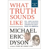 What Truth Sounds Like: Robert F. Kennedy, James Baldwin, and Our Unfinished Conversation about Race in America