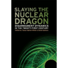 Slaying the Nuclear Dragon: Disarmament Dynamics in the Twenty-First Century