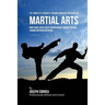 The Complete Strength Training Workout Program for Martial Arts: More power, speed, agility, and resistance through strength training and proper nutri