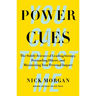 Power Cues: The Subtle Science of Leading Groups, Persuading Others, and Maximizing Your Personal Impact