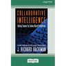 Collaborative Intelligence: Using Teams to Solve Hard Problems [Standard Large Print 16 Pt Edition]