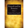 Nineveh and Its Remains, Volume 1