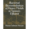 Bacterial Bioremediation of Heavy Metals in Tannery Effluent