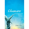 Unaware: If Only We'd Known