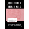 Reflections on the Balkan Wars: Ten Years After the Break-Up of Yugoslavia