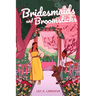 Bridesmaids and Broomsticks