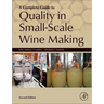 A Complete Guide to Quality in Small-Scale Wine Making