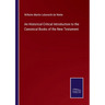 An Historical-Critical Introduction to the Canonical Books of the New Testament