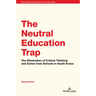 The Neutral Education Trap: The Elimination of Critical Thinking and Action from Schools in South Korea