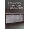 Rethinking the History of Education: Transnational Perspectives on Its Questions, Methods, and Knowledge