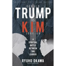 Donald Trump vs. Kim Jong-un -A Spiritual Battle Between Two Leaders