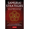 Samurai Strategies: 42 Life-Changing Lessons from Musashi's Book of Five Rings