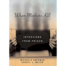 When Mothers Kill: Interviews from Prison