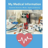 My Medical Information: Current Doctors, Meds, Appts & History