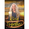 Rise Together: The Art of Climbing Out of the Ditch