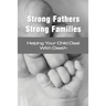 Strong Fathers Strong Families: Helping Your Child Deal With Death: Encouraging Fathers