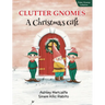 Clutter Gnomes: A Christmas Gift
