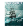 The HMS Wager: The History of the 18th Century's Most Famous Shipwreck and Mutiny