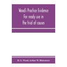 Wood's practice evidence: for ready use in the trial of causes