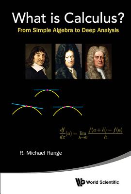 What Is Calculus?: From Simple Algebra to Deep Analysis - Paperback by Books by splitShops