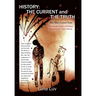 History: The Current and the Truth: This They Cannot Hide