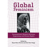 Global Feminism: Transnational Women's Activism, Organizing, and Human Rights