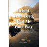 Alright, Dear Lord, Heal Me Your Way: The Mental Illness Journey of Gary J. Davis