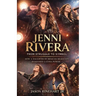 Jenni Rivera From Struggle To Symbol: How A Daughter Of Mexican Migration Redefined Latina Power