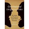 Constitutional Inquisitors: The Origins and Practice of Early Federal Prosecutors