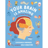 Your Brain Is Amazing: How the Human Mind Works