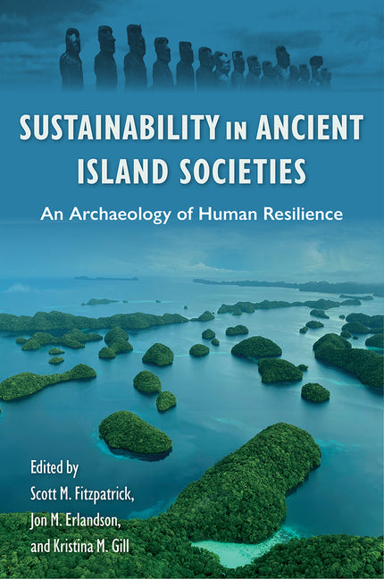 Sustainability in Ancient Island Societies: An Archaeology of Human Resilience - Hardcover by Books by splitShops