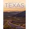 Backroads of Texas: Along the Byways to Breathtaking Landscapes and Quirky Small Towns