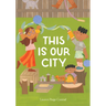 This Is Our City