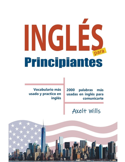 Inglés para Principiantes Vocabulario Más Usado y Practico en Inglés - 2000 Palabras más Usadas en Inglés para Comunicarte - Paperback by Books by splitShops