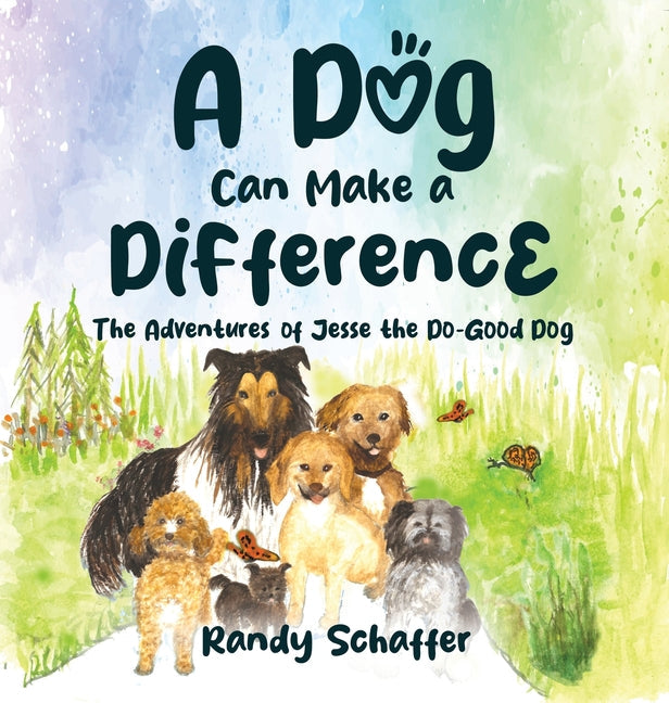 A Dog Can Make a Difference: The Adventures of Jesse the Do-Good Dog - Hardcover by Books by splitShops