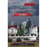 The History and Haunting of the Stanley Hotel 3rd Edition: NEW updates on the hotel's ghost stories, Stanley Film Center, and more.