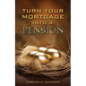 Turn Your Mortgage into a Pension